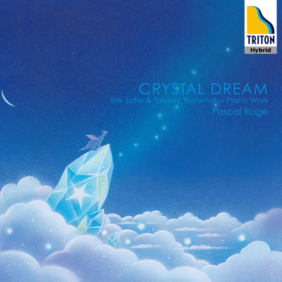 アルバム/”Crystal Dream” Erik Satie & Takashi Yoshimatsu: Piano Works/パスカル・ロジェ