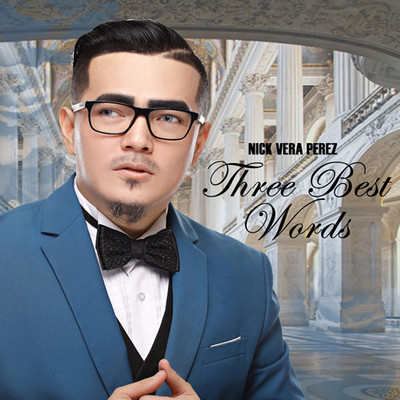 シングル/Three Best Words/Nick Vera Perez