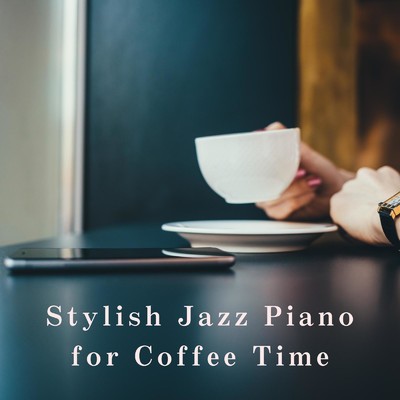 アルバム/Stylish Jazz Piano for Coffee Time/Relaxing Piano Crew