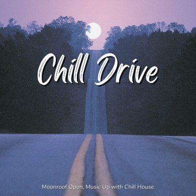 アルバム/Chill Nights - 月夜の綺麗な夜のドライブでかけたいChill House Lounge/Cafe lounge resort