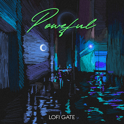 アルバム/Poweful/Lofi Gate Music／Raymoon／RENAGADE