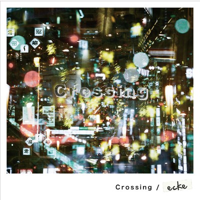 シングル/Crossing/ecke
