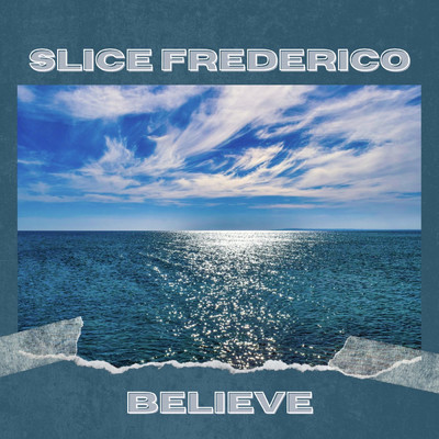 Believe/Slice Frederico