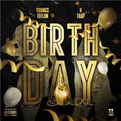 シングル/Birthday (feat. K-Trap)/Youngs Teflon