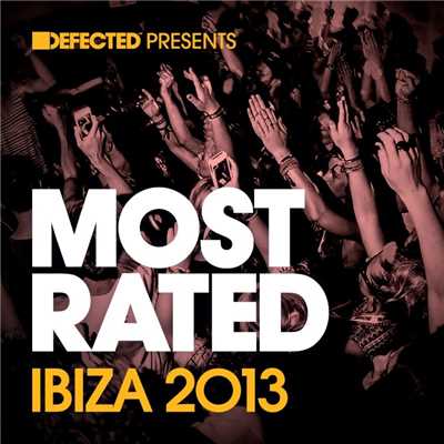 Defected Presents Most Rated Ibiza 2013 (Bonus Mix 1)/Andy Daniell