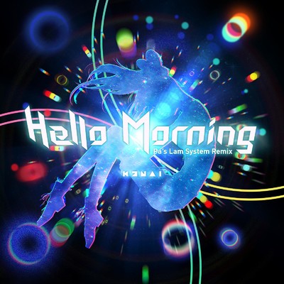 シングル/Hello, Morning (Pa's Lam System Remix)/Kizuna AI
