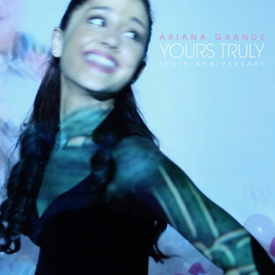 アルバム/Yours Truly (Tenth Anniversary Edition)/Ariana Grande