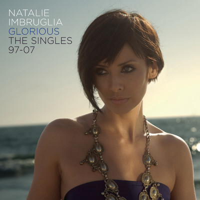 Glorious: The Singles 97-07/Natalie Imbruglia