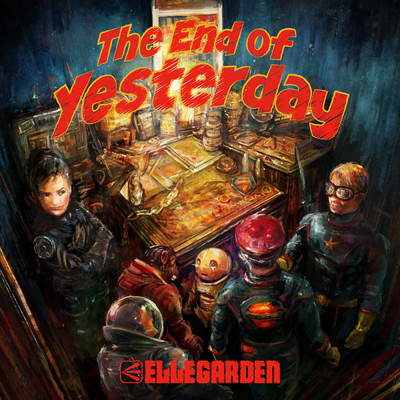 アルバム/The End of Yesterday/ELLEGARDEN