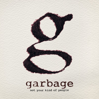 アルバム/Not Your Kind of People/Garbage