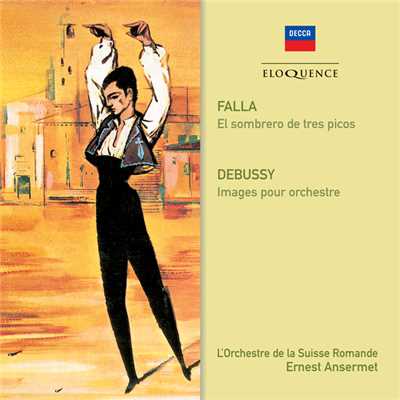 Falla: El Sombrero de Tres Picos ／ Debussy: Images/エルネスト・アンセルメ／テレサ・ベルガンサ／スイス・ロマンド管弦楽団