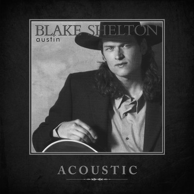 シングル/Austin (Acoustic)/Blake Shelton