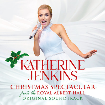 アルバム/Katherine Jenkins: Christmas Spectacular - Live From The Royal Albert Hall (Original Motion Picture Soundtrack)/キャサリン・ジェンキンス