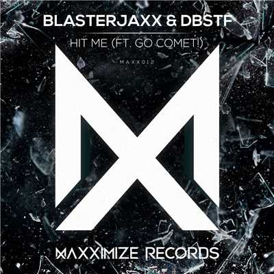 シングル/Hit Me (feat. Go Comet！)/Blasterjaxx & DBSTF