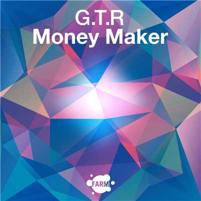 Money Maker/G.T.R