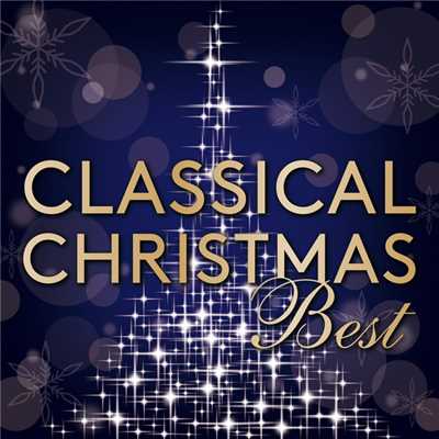 Classical Christmas Best 〜クラシカル・クリスマス・ベスト/Various Artists