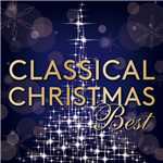 アルバム/Classical Christmas Best 〜クラシカル・クリスマス・ベスト/Various Artists