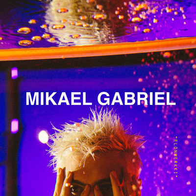 アルバム/Elonmerkki/Mikael Gabriel