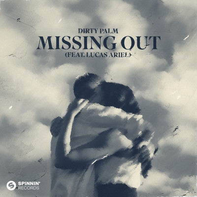 シングル/Missing Out (feat. Lucas Ariel)/Dirty Palm