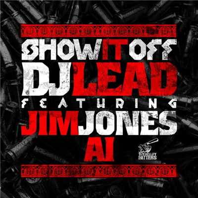ショウ・イット・オフ (feat. ジム・ジョーンズ & AI)/DJ LEAD