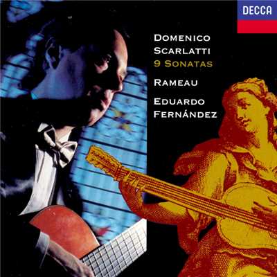 Scarlatti: 9 Sonatas ／ Rameau: Premier livre de pieces de clavecin (excerpts)/エドゥアルド・フェルナンデス
