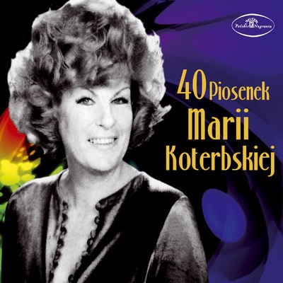 アルバム/40 Piosenek Marii Koterbskiej/Maria Koterbska