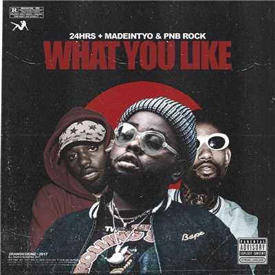 What You Like (feat. PnB Rock & MadeinTYO)/24hrs