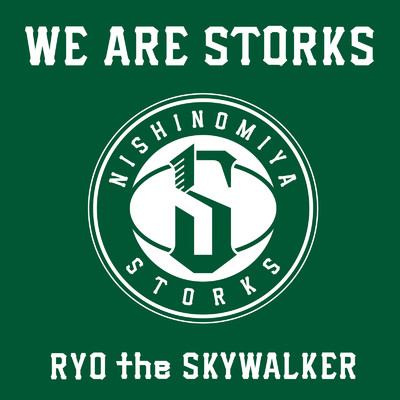 WE ARE STORKS/RYO the SKYWALKER