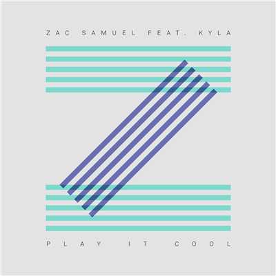シングル/Play It Cool (featuring Kyla)/Zac Samuel