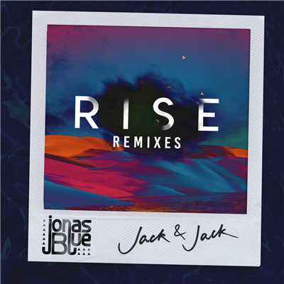 Rise (Blanke Remix)/ジョナス・ブルー／ジャック&ジャック