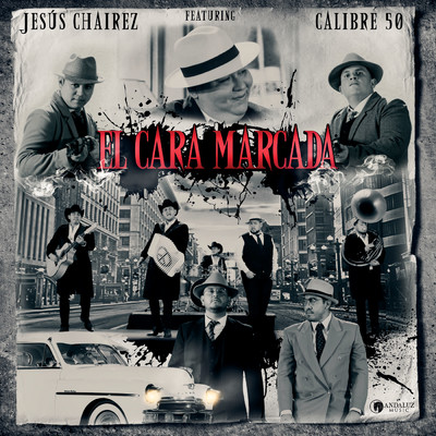 シングル/El Cara Marcada (featuring Calibre 50)/Jesus Chairez