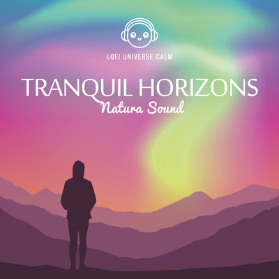Tranquil Horizons/Natura Sound & Lofi Universe