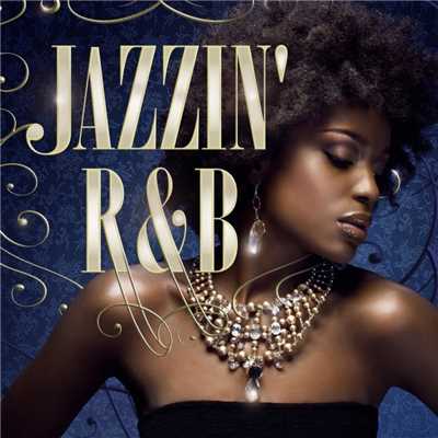 Jazzin' R&B - Diva Hits Selection -/Nana & Tea's Jam
