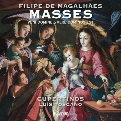 Magalhaes: Missa Veni Domine & Missa Vere Dominus est/Cupertinos／Luis Toscano