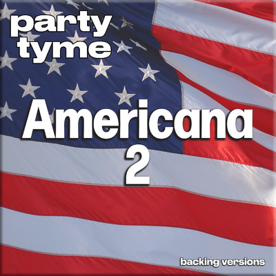 Give My Regards To Broadway (made popular by Americana) [backing version]/Party Tyme