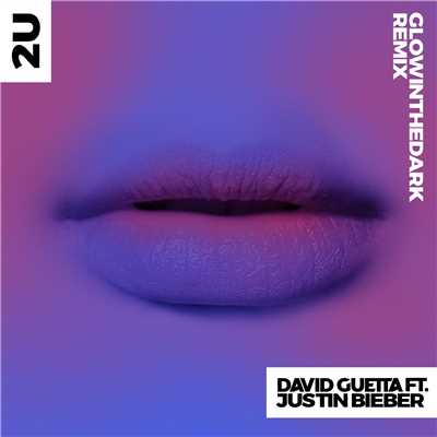 2U (feat. Justin Bieber) [GLOWINTHEDARK Remix]/デヴィッド・ゲッタ