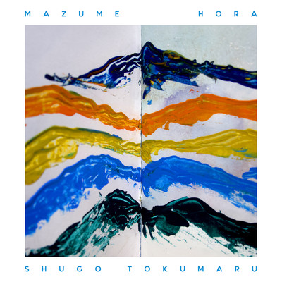 アルバム/Mazume ／ Hora/トクマルシューゴ