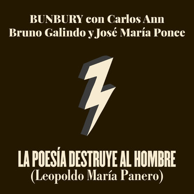シングル/La Poesia Destruye al Hombre (feat. Carlos Ann, Jose Maria Ponce, Bruno Galindo)/Bunbury