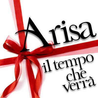 シングル/Il tempo che verra (versione usata Arisa per Natale)/Arisa