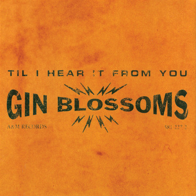 Til I Hear It From You/GIN BLOSSOMS