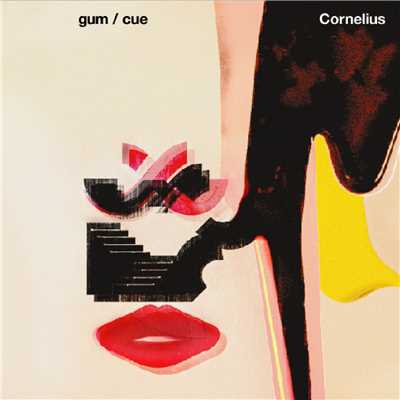 アルバム/Gum ／ Cue/Cornelius