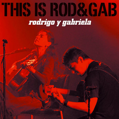 MR TANG/Rodrigo Y Gabriela