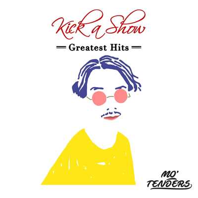 アルバム/Greatest Hits/Kick a Show