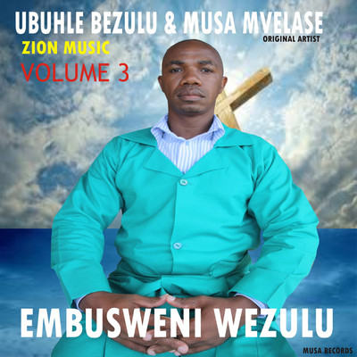 Embusweni Wezulu Vol. 3/Ubuhle Be Zulu & Musa Mvelase
