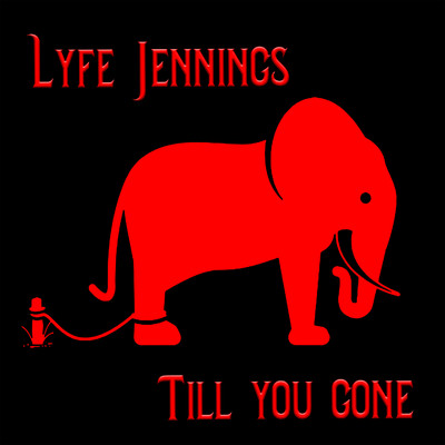 シングル/Till You Gone/Lyfe Jennings