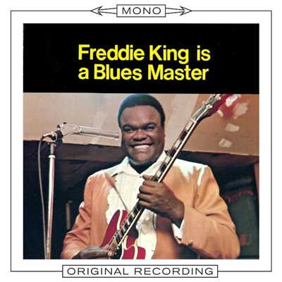 アルバム/Freddie King Is A Blues Master (Mono)/Freddie King