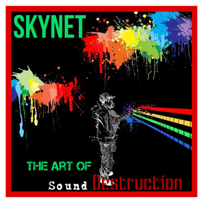 The Art Of Sound Destruction/SkyNet