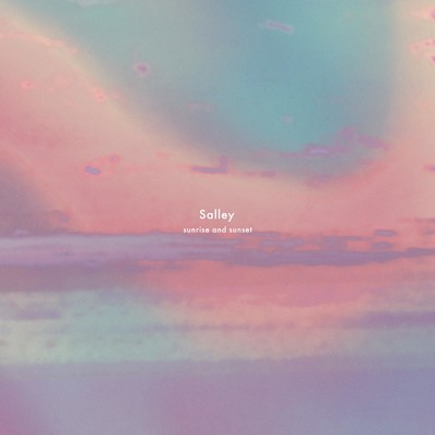 アルバム/Sunrise and Sunset/Salley