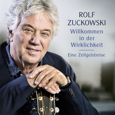 アルバム/Willkommen in der Wirklichkeit - Eine Zeitgeistreise/Rolf Zuckowski