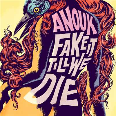 アルバム/Fake It Till We Die (Explicit)/Anouk